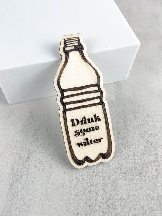 Drink Some Water Wooden Magnet