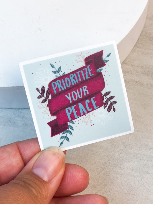 Prioritize Your Peace Sticker