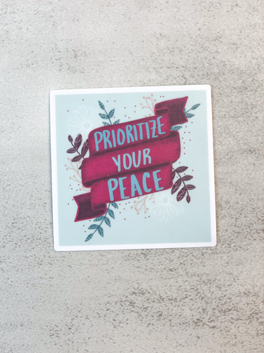 Prioritize Your Peace Sticker
