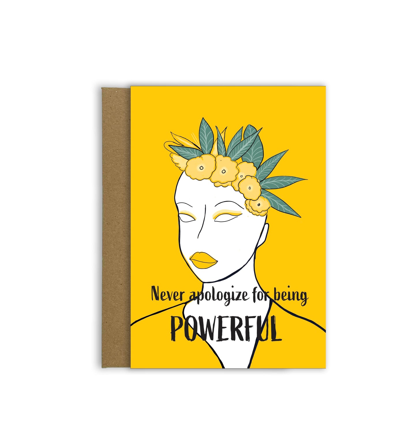 Never Apologize for Being Power| Motivational Greeting Card