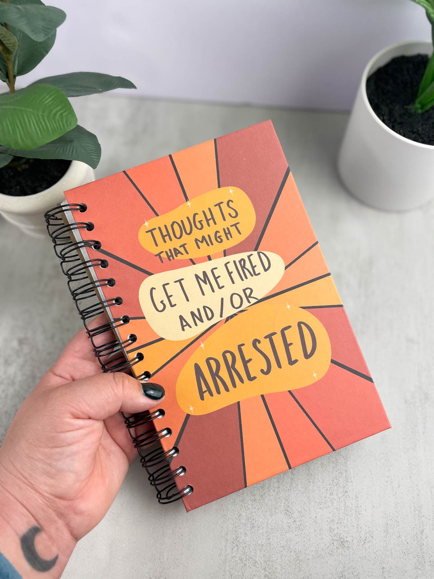 Thoughts That Might Get Me Fired And/Or Arrested Journal | Notebook