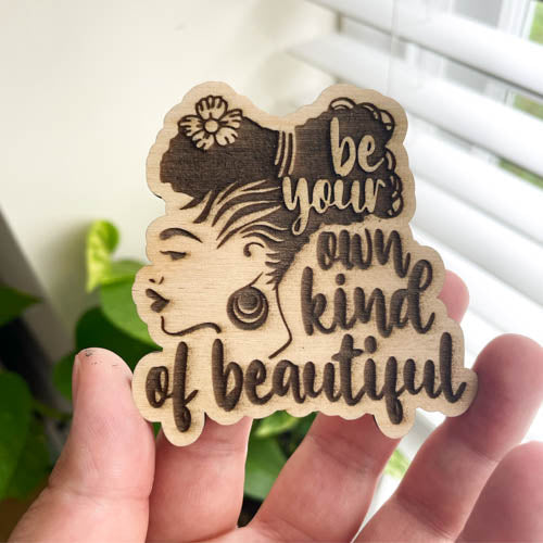 Be Your Own Kind of Beautiful | Body Positive Affirmation Magnet